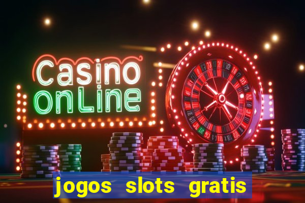 jogos slots gratis para baixar