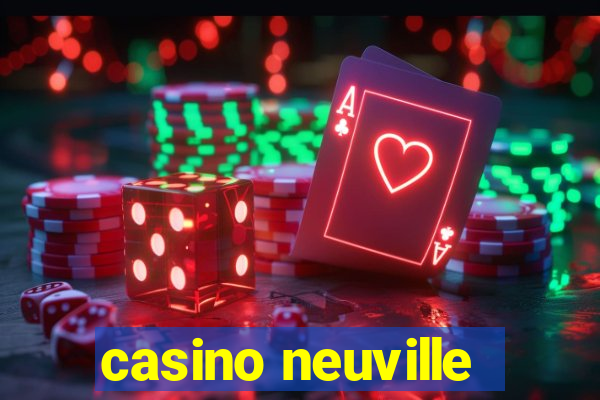 casino neuville