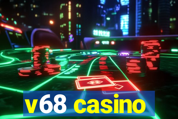 v68 casino