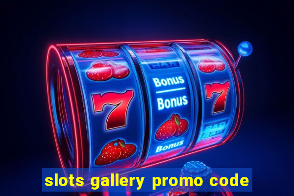 slots gallery promo code