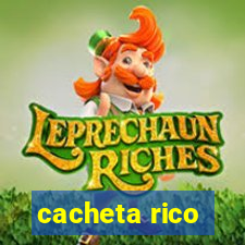 cacheta rico