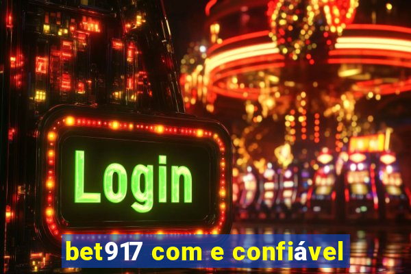 bet917 com e confiável