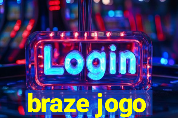 braze jogo