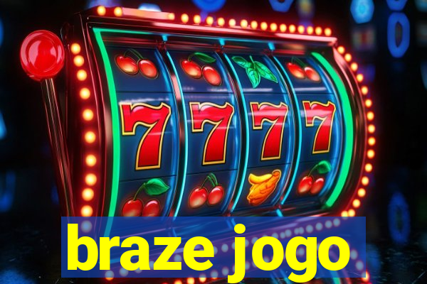 braze jogo