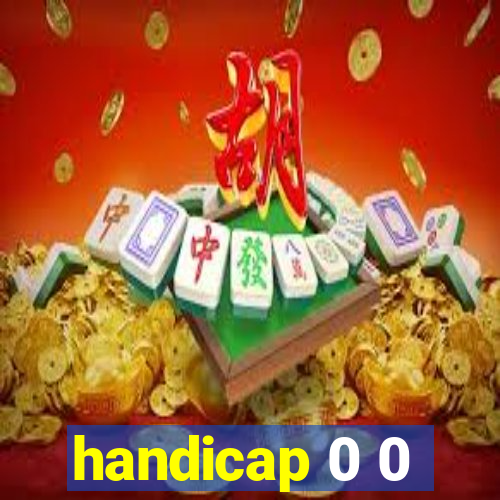 handicap 0 0