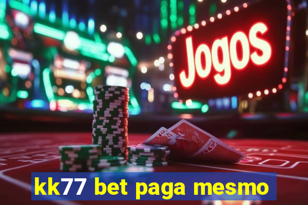 kk77 bet paga mesmo