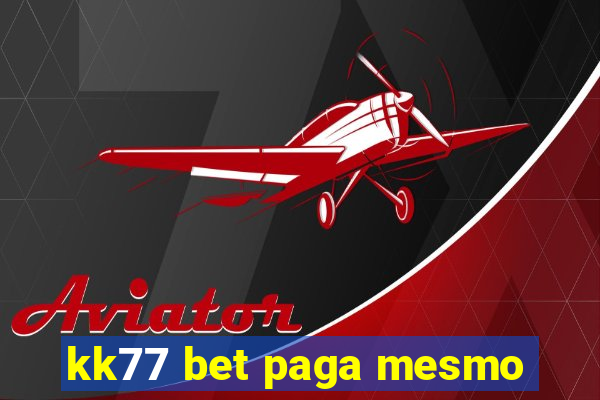 kk77 bet paga mesmo