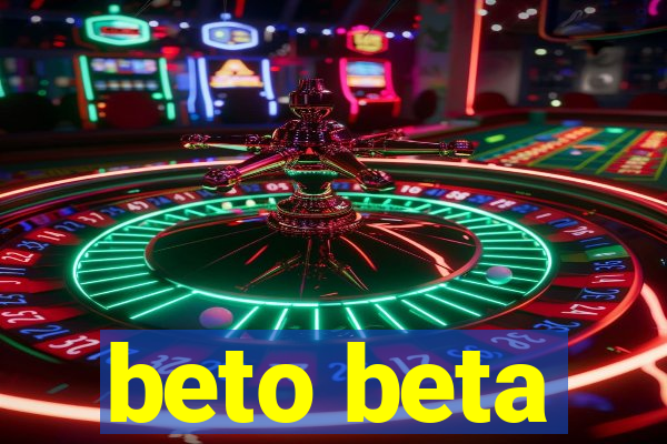 beto beta