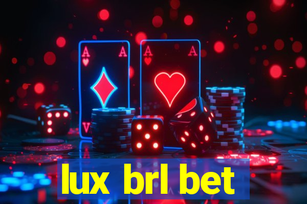 lux brl bet