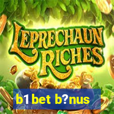 b1 bet b?nus