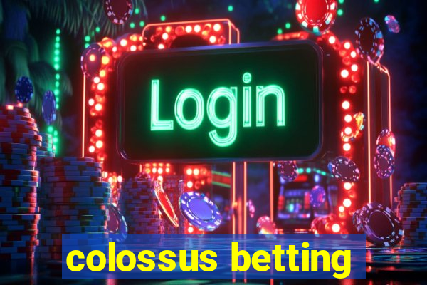 colossus betting