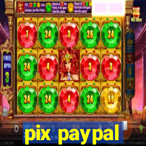 pix paypal