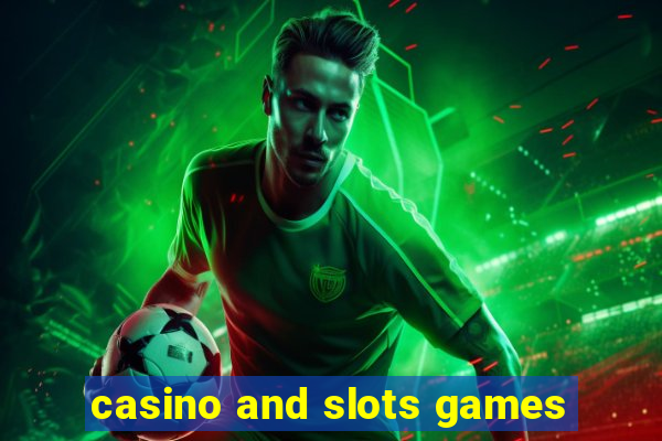 casino and slots games