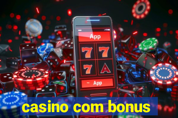 casino com bonus