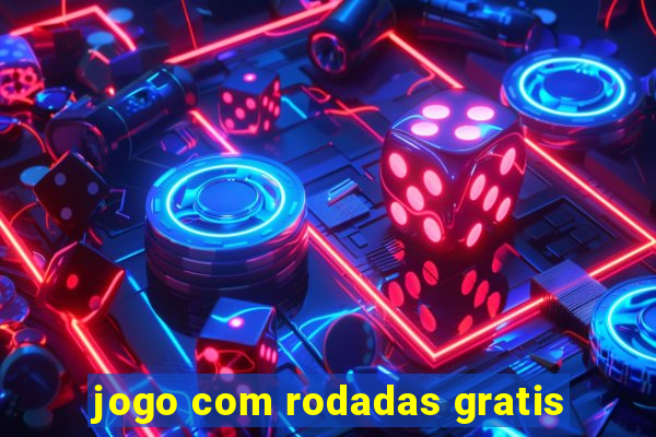 jogo com rodadas gratis