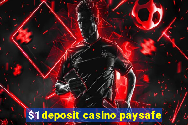 $1 deposit casino paysafe