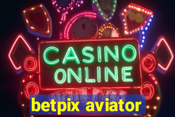 betpix aviator