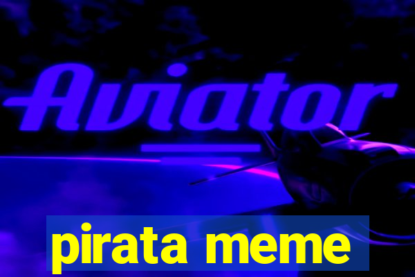 pirata meme