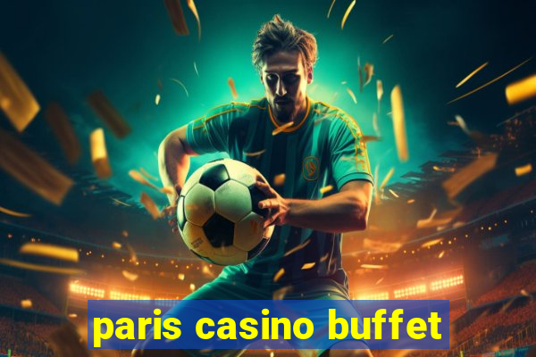 paris casino buffet