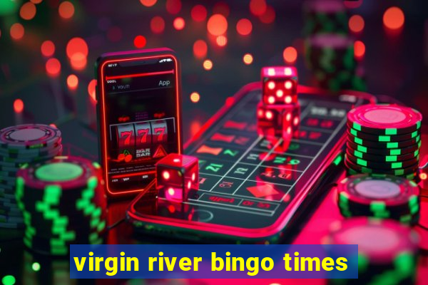 virgin river bingo times