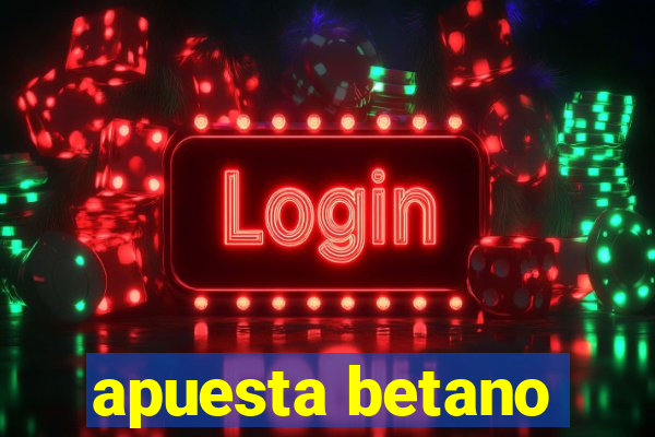 apuesta betano