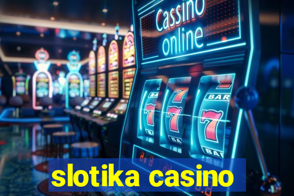 slotika casino