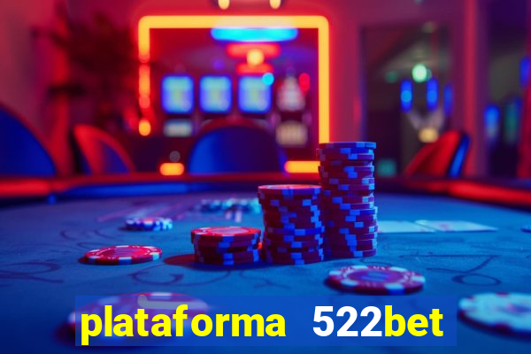 plataforma 522bet 茅 confi谩vel