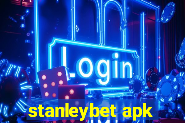 stanleybet apk