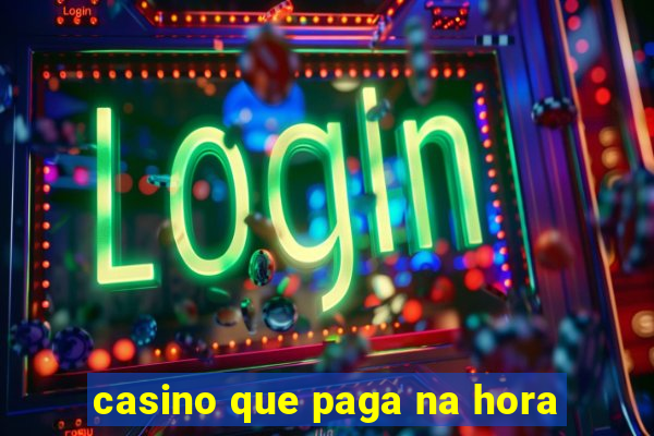 casino que paga na hora