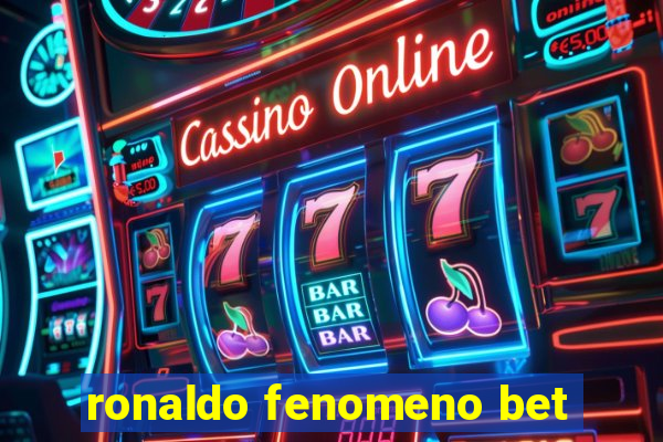 ronaldo fenomeno bet