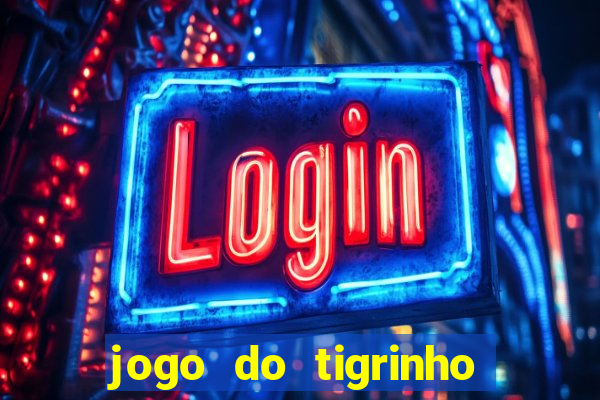 jogo do tigrinho deposito minimo 1 real