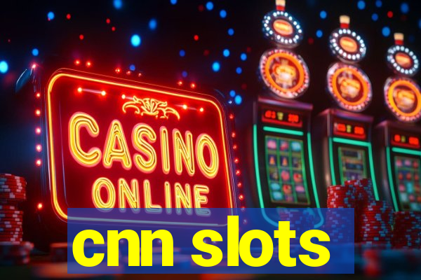 cnn slots