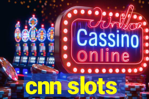 cnn slots