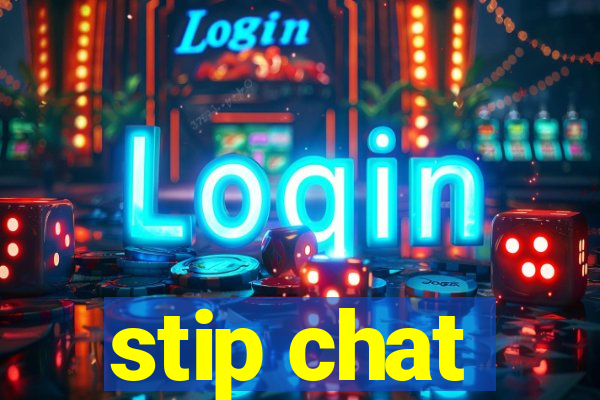 stip chat