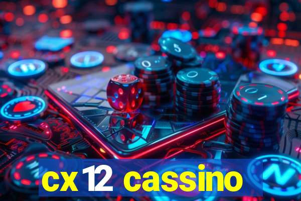 cx12 cassino