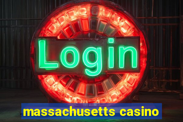 massachusetts casino