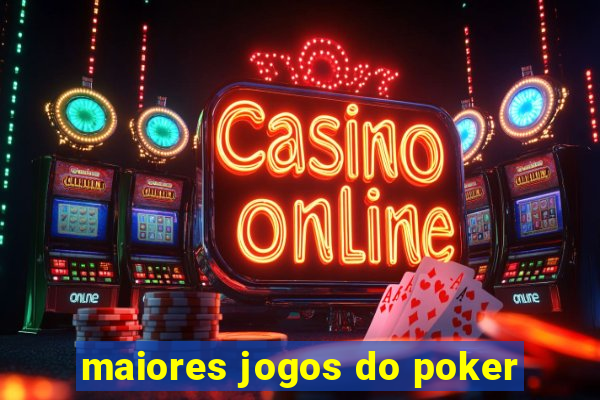 maiores jogos do poker