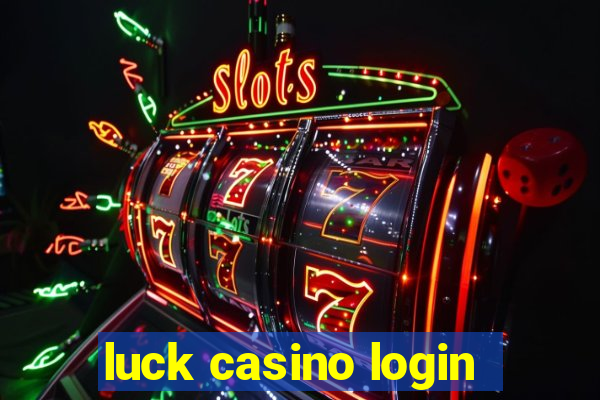 luck casino login