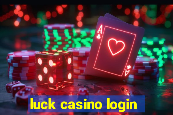 luck casino login