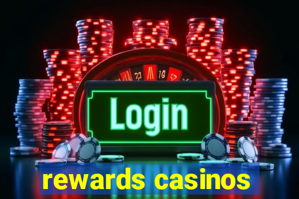 rewards casinos