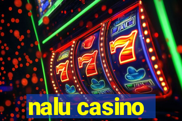 nalu casino