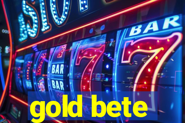 gold bete