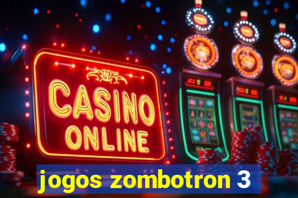 jogos zombotron 3