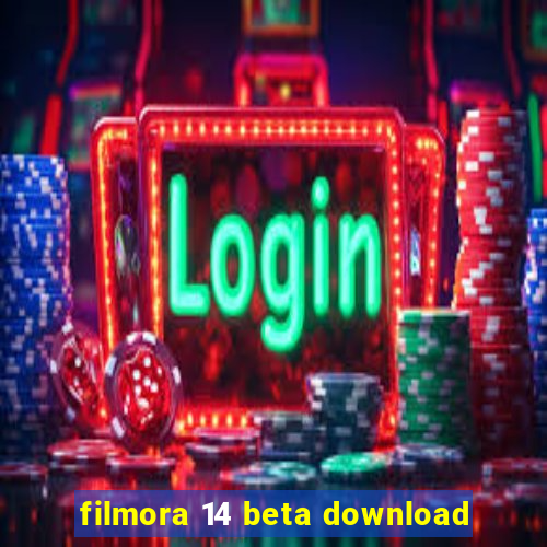 filmora 14 beta download