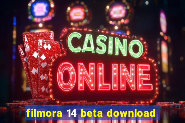 filmora 14 beta download