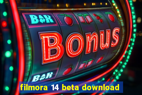 filmora 14 beta download