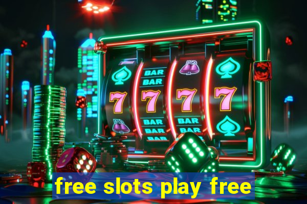 free slots play free