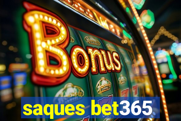 saques bet365