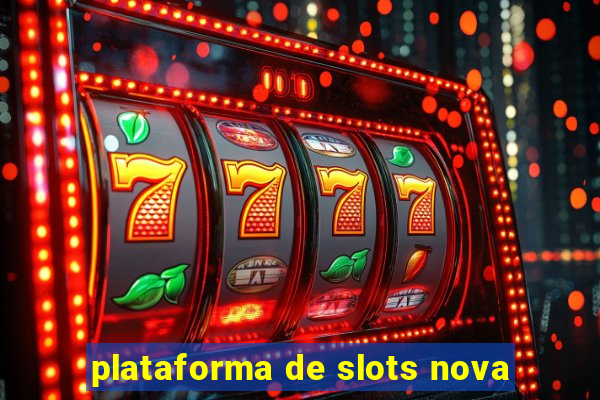 plataforma de slots nova