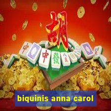 biquinis anna carol